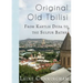 Original Old Tbilisi: From Kartlis Deda to the Sulfur Baths