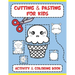 Cutting and Pasting for Kids: Activity and Coloring Book