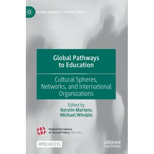 Global Pathways to Education: Cultural Spheres, Networks, and International Organizations