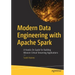 Modern Data Engineering with Apache Spark: A Hands-On Guide for Building Mission-Critical Streaming Applications