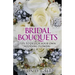 Bridal Bouquets: Tips to Design Your Own Wedding Flowers