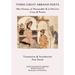 Three Great Abbasid Poets: Abu Nuwas, al-Mutanabbi & al-Ma'arri, Lives & Poems