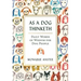 As a Dog Thinketh: Daily Words of Wisdom for Dog People
