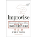 Improvise: Unconventional Career Advice from an Unlikely CEO