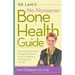 Dr. Lani's No-Nonsense Bone Health Guide: The Truth about Density Testing, Osteoporosis Drugs, and Building Bone Quality at Any Age