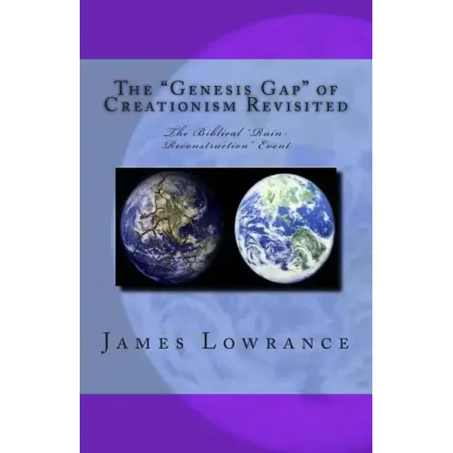 The "Genesis Gap" of Creationism Revisited: The Biblical "Ruin-Reconstruction" Event