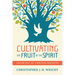 Cultivating the Fruit of the Spirit: Growing in Christlikeness