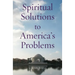 Spiritual Solutions to America's Problems