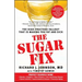 Sugar Fix: The High-Fructose Fallout That Is Making You Fat and Sick