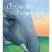Elephants Remember: A True Story