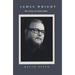 James Wright: The Poetry of a Grown Man: Constancy and Transition in the Work of James Wright