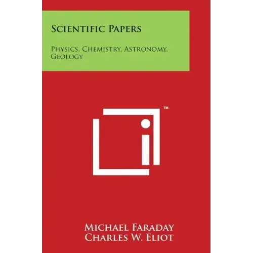 Scientific Papers: Physics, Chemistry, Astronomy, Geology: V30 Harvard Classics