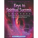 Keys to Spiritual Success Workbook: Secrets to the Art of an Abundant Lifestyle