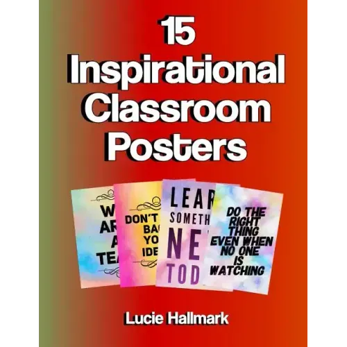 15 Inspirational Classroom Posters: School Classroom and Teacher Decorations - 11 x 8.5"