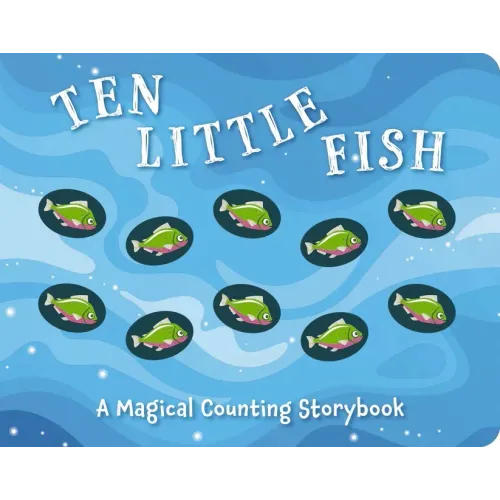 Ten Little Fish: A Magical Counting Storybook 2