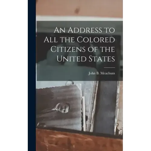 An Address to all the Colored Citizens of the United States