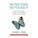 Better Than We Found It: Simple Solutions to Some of the World's Toughest Problems