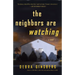 The Neighbors Are Watching: The Neighbors Are Watching: A Novel