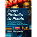 From Pinballs to Pixels: An Arcade History of Williams-Bally-Midway