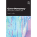 Queer Democracy: Desire, Dysphoria, and the Body Politic