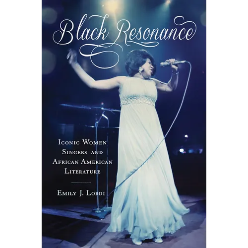 Black Resonance: Iconic Women Singers and African American Literature