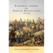 European Armies of the French Revolution, 1789-1802: Volume 50