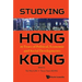 Studying Hong Kong: 20 Years of Political, Economic and Social Developments