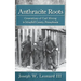 Anthracite Roots: Generations of Coal Mining in Schuylkill County, Pennsylvania