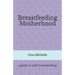 Breastfeeding Motherhood: A guide to early breastfeeding