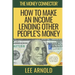 The Money Connector: How To Make An Income Lending Other People's Money
