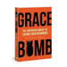 Grace Bomb: The Surprising Impact of Loving Your Neighbors