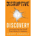 Disruptive Discovery: Uncovering the Stuff That Really Matters