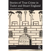 Stories of True Crime in Tudor and Stuart England