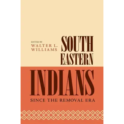 Southeastern Indians Since the Removal Era