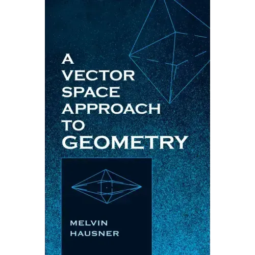 A Vector Space Approach to Geometry