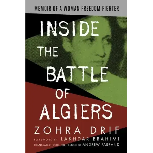 Inside the Battle of Algiers: Memoir of a Woman Freedom Fighter