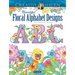 Creative Haven Beautiful Floral Alphabet Designs Coloring Book