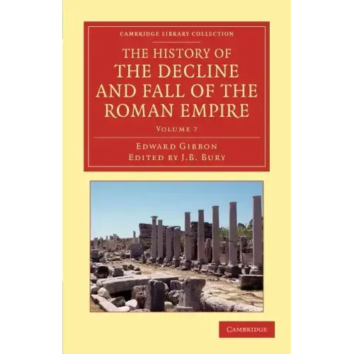 The History of the Decline and Fall of the Roman Empire - Volume 7