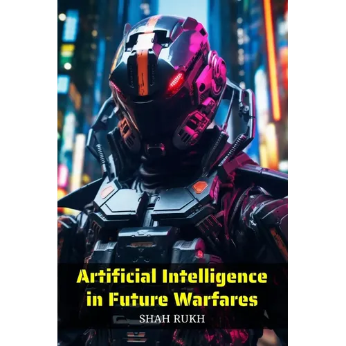 Artificial Intelligence in Future Warfares