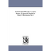 Fundamental Philosophy. by James Balmes. Tr. from the Spanish by Henry F. Brownson a Vol. 1