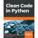 Clean Code in Python: Refactor your legacy code base