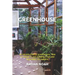 Greenhouse: An Introduction to greenhouses, How to Design it and Growing Fruit and Vegetables All Seasons.