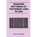 Weaving Patterns of Yesterday and Today