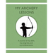 My Archery Lessons: A journal of my skills, my progress, and my achievements.