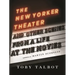 The New Yorker Theater: And Other Scenes from a Life at the Movies