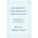 Disability Insurance for Physicians: A No-Nonsense Guide to Protecting Your Most Important Asset