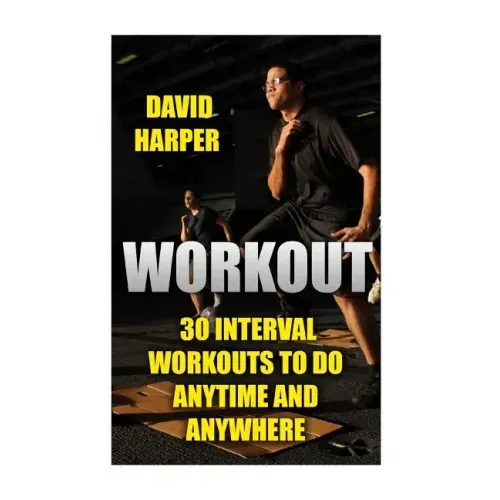 Workout: 30 Interval Workouts To Do Anytime and Anywhere