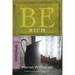 Be Rich (Ephesians): Gaining the Things That Money Can't Buy