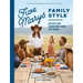 Five Marys Family Style: Recipes and Traditions from the Ranch