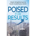 Poised for Results: Amplify Your Strengths and Lead Your Team and Organization to Sustained, Elevated Performance